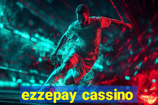 ezzepay cassino