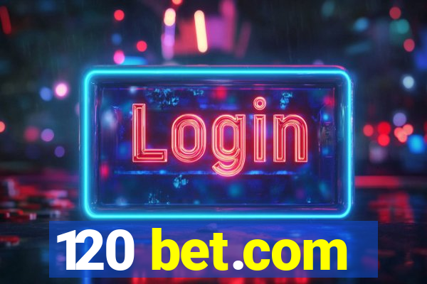 120 bet.com