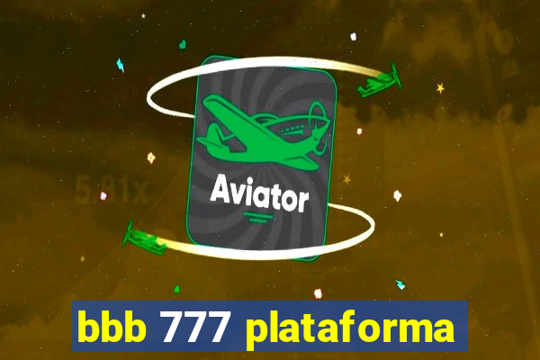 bbb 777 plataforma