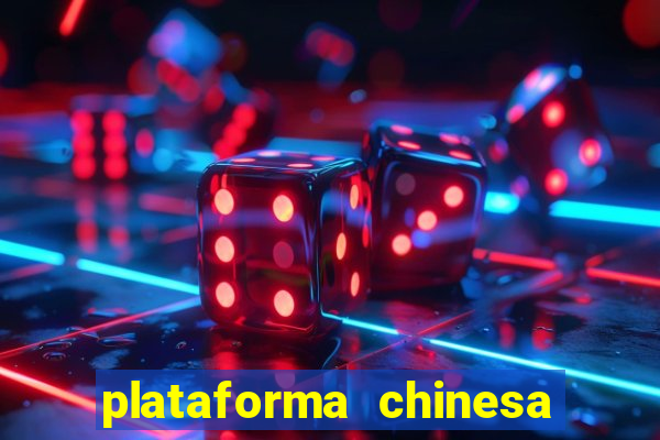 plataforma chinesa do jogo do tigrinho