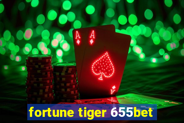 fortune tiger 655bet