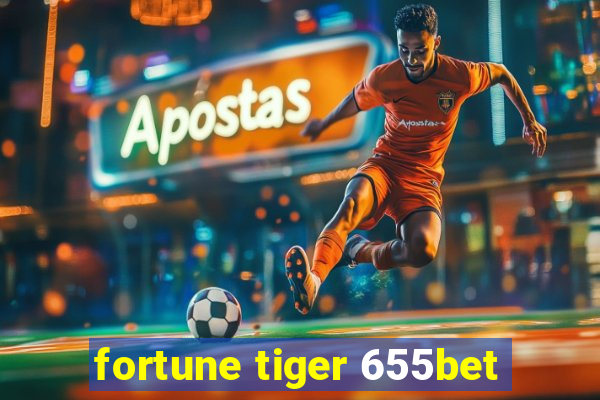 fortune tiger 655bet