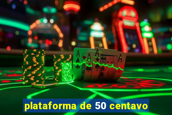 plataforma de 50 centavo