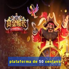 plataforma de 50 centavo