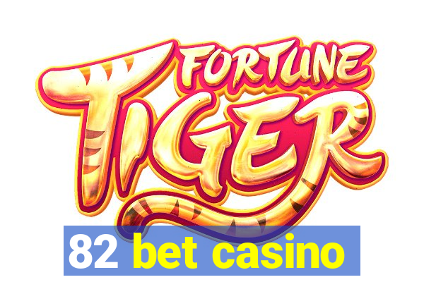 82 bet casino