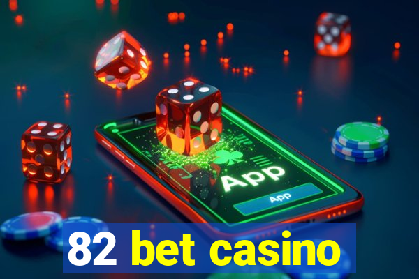 82 bet casino