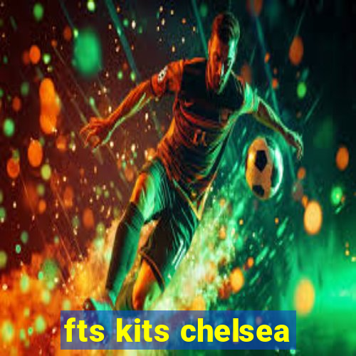 fts kits chelsea