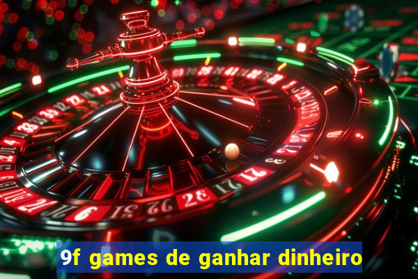 9f games de ganhar dinheiro