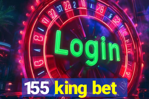 155 king bet