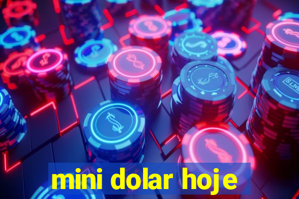 mini dolar hoje