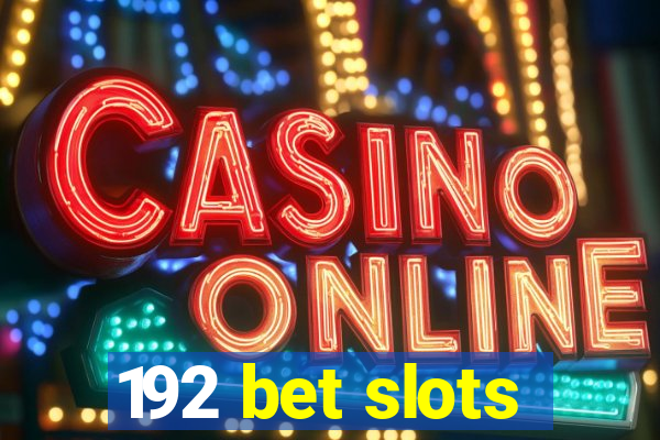 192 bet slots