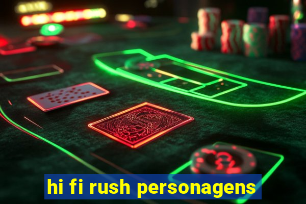 hi fi rush personagens