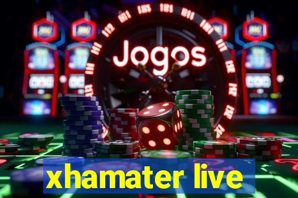 xhamater live