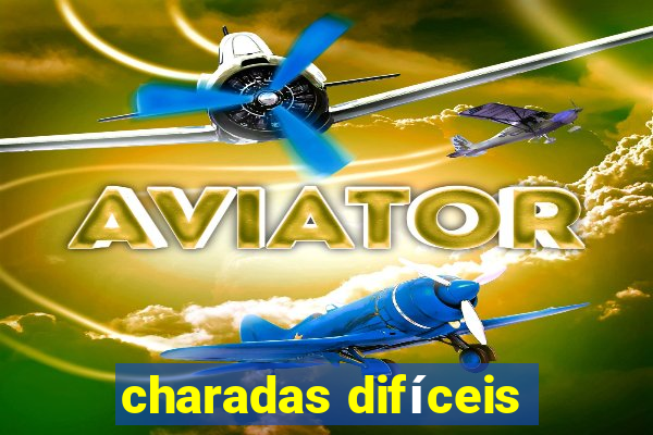 charadas difíceis