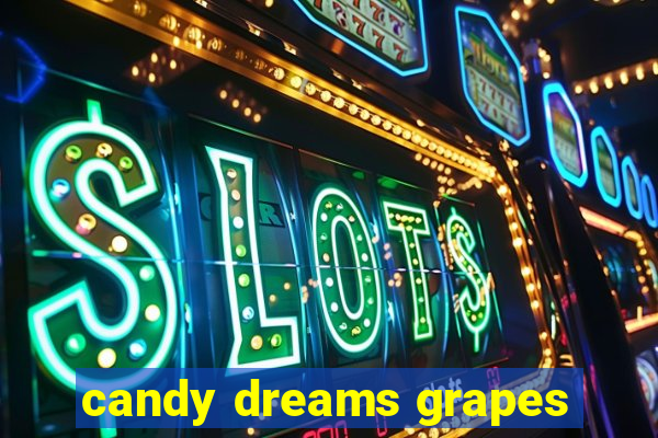 candy dreams grapes