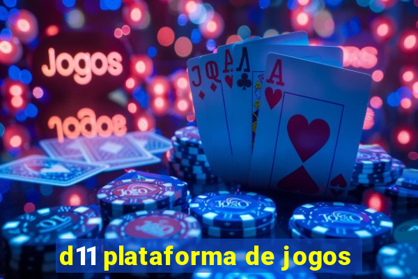 d11 plataforma de jogos