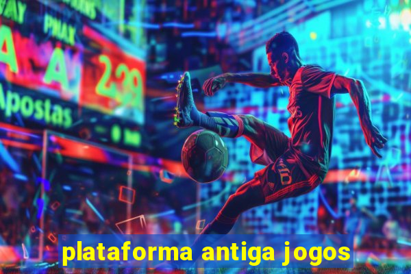 plataforma antiga jogos