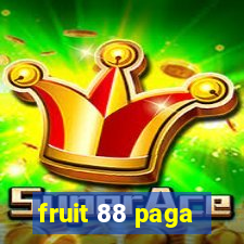 fruit 88 paga