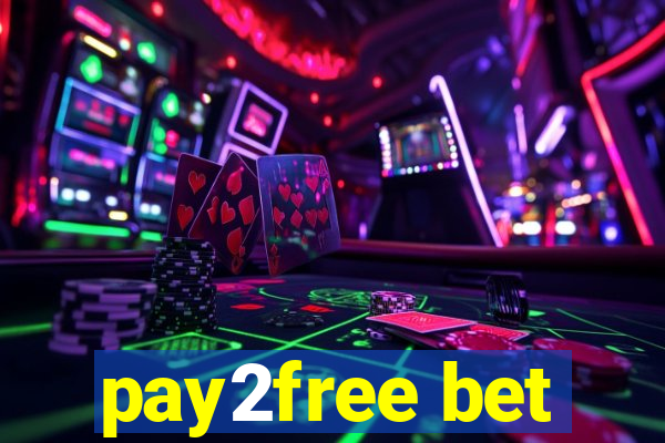 pay2free bet