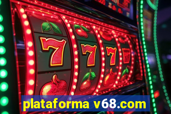 plataforma v68.com