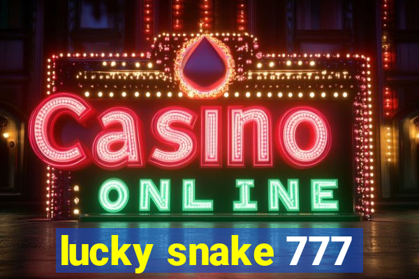 lucky snake 777