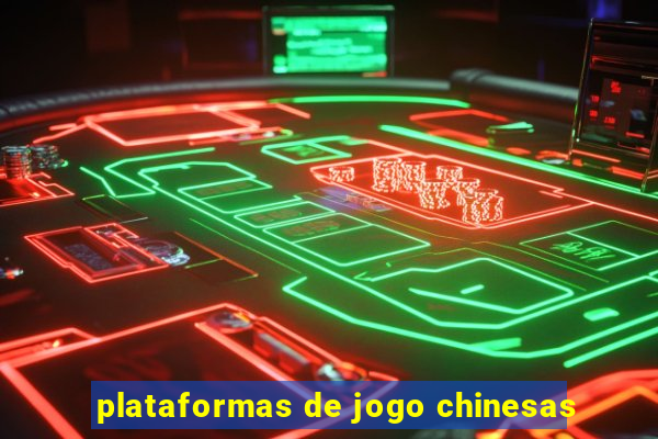 plataformas de jogo chinesas