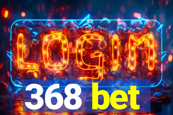 368 bet