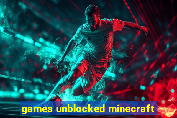 games unblocked minecraft