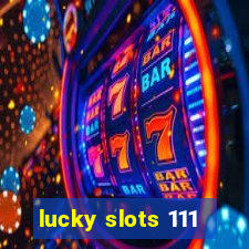 lucky slots 111