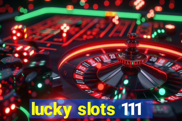 lucky slots 111