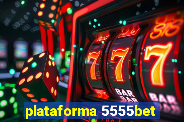 plataforma 5555bet