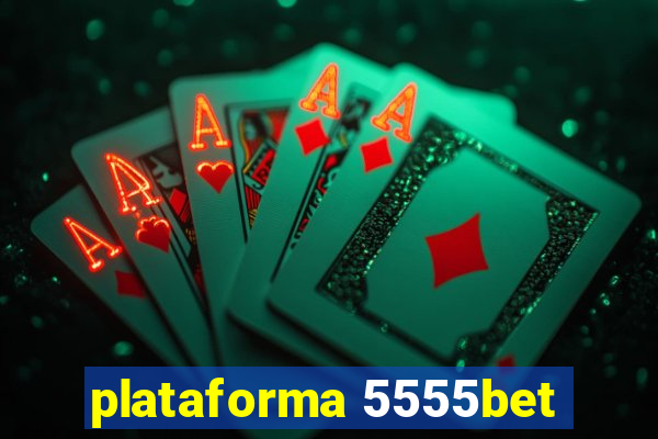 plataforma 5555bet