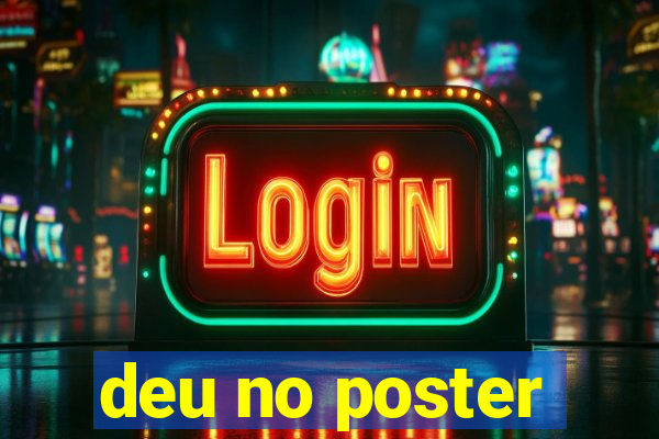 deu no poster