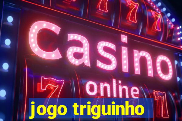 jogo triguinho