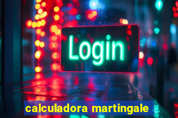 calculadora martingale