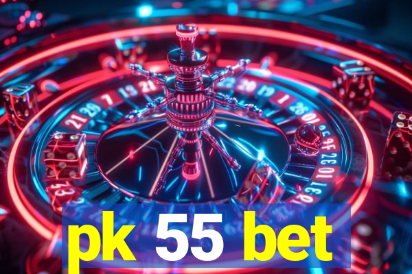 pk 55 bet