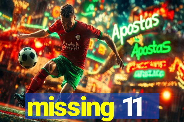 missing 11