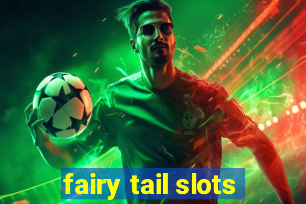 fairy tail slots