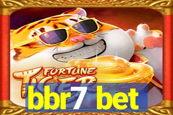 bbr7 bet