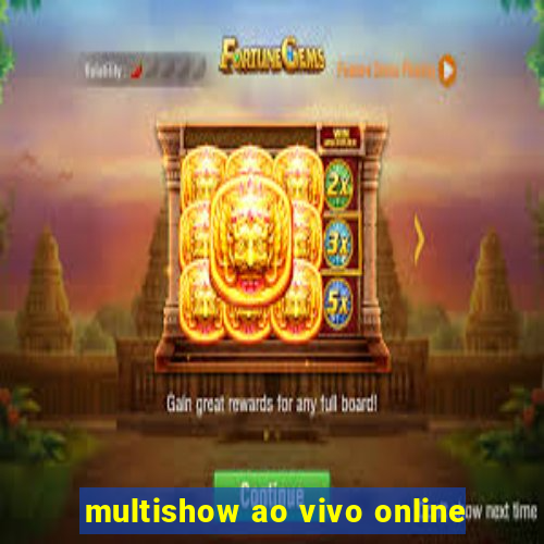 multishow ao vivo online