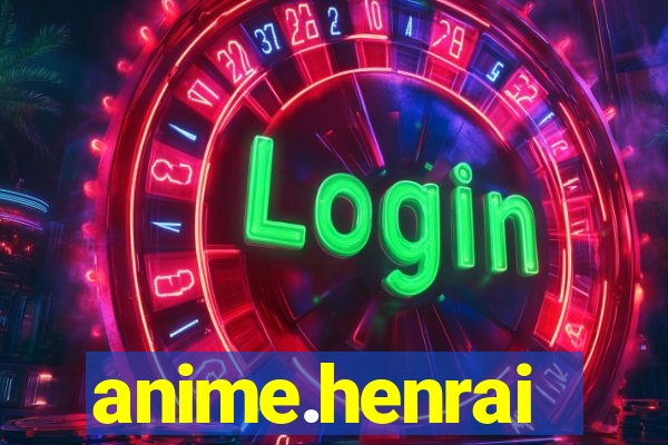 anime.henrai