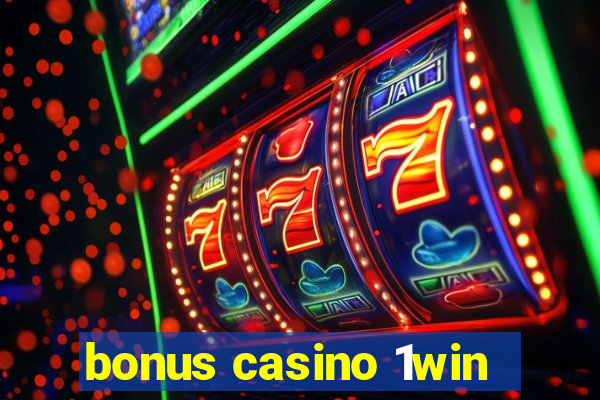 bonus casino 1win