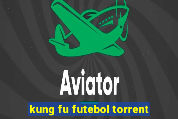 kung fu futebol torrent