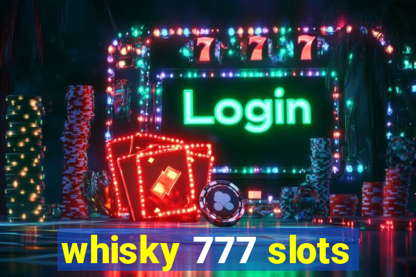 whisky 777 slots