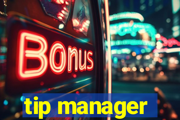 tip manager