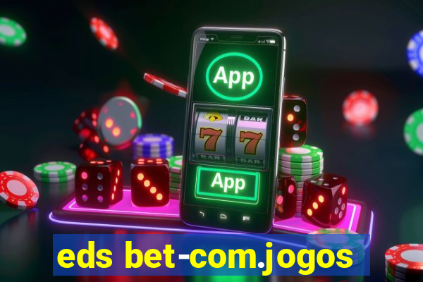 eds bet-com.jogos