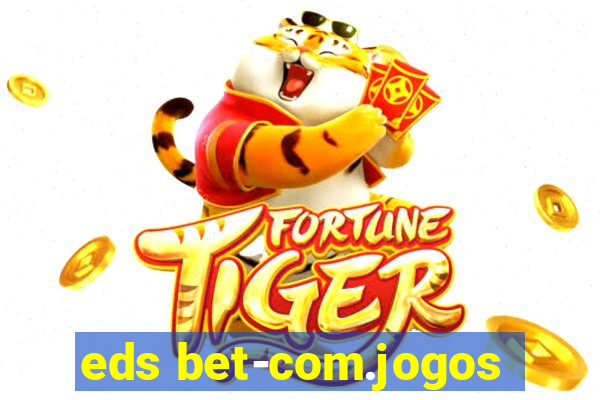 eds bet-com.jogos