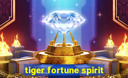 tiger fortune spirit