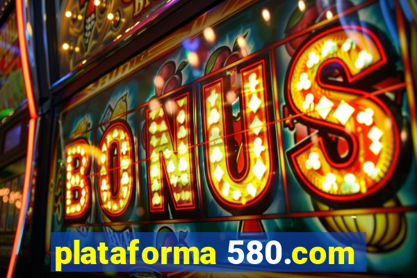 plataforma 580.com