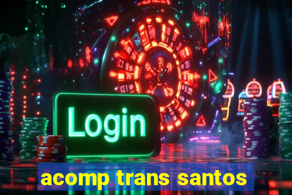 acomp trans santos